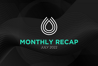 Serum Monthly Recap — July 2022