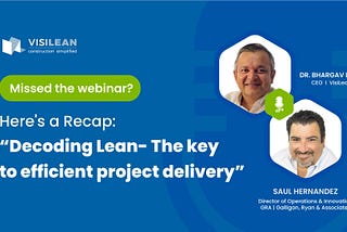 Did You Miss the Webinar on ‘Decoding Lean: The Key to Efficient Project Delivery?’ Here’s a Recap!