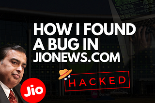 How I Hacked JioNews?