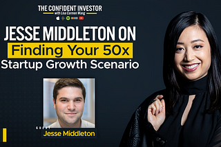 Jesse Middleton on Finding Your 50x Startup Growth Scenario