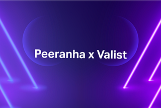 Valist 🤝 Peeranha: Partnership Announcement