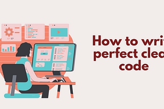 The 5 best practices to write clean code