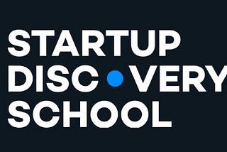 Startup Discovery School: 3 Why’s