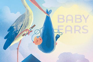 Illustration with a Blue Stork holding a baby from its beak. The text says “baby ears”
