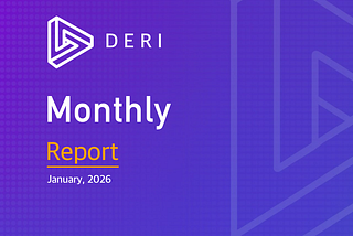 Deri Protocol Monthly Report for January 2026