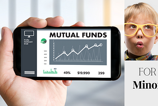 Investing In Mutual Fund For Minors?