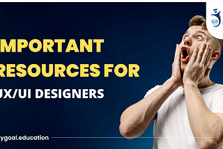 IMPORTANT RESOURCES FOR UX/UI DESIGNERS