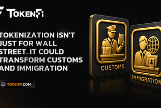 Tokenization Isn’t Just For Wall Street. It Could Transform Customs And Immigration