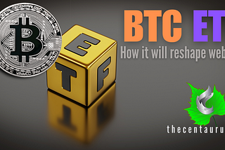 BTC ETFS How it will reshape the web3.