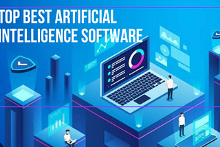 5 famous software of Artifcail intelligent AI.