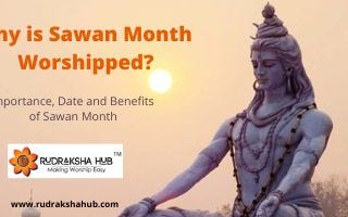 Why is Sawan Month Celebrated? An insight into importance, significance and benefits of Sawan by Rudraksha Hub