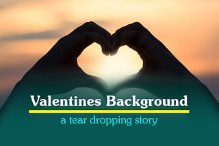 Valentines background history | Tear dropping story behind happy Valentine’s Day