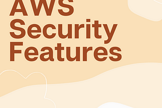 AWS Security Features