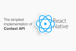 The simplest implementation of Context API in React Native