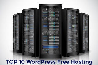 Top 10 Free WordPress Hosting