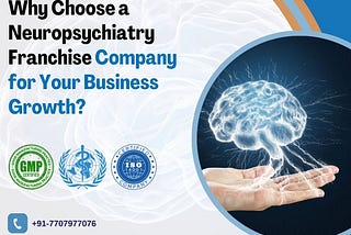 Why Choose a Neuropsychiatry Franchise Company for Your Business Growth?