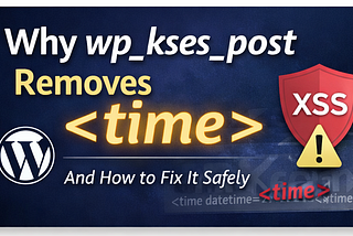 Why wp_kses_post Removes <time> (and How to Fix It Safely)