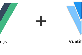 [How to] วิธีการใช้งาน Vue.js ร่วมกับ Vuetify