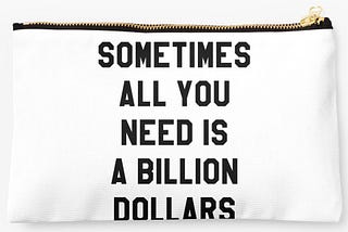 A Billion Dollars