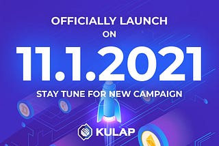 [ANNOUNCEMENT] KULAP OFFICIALLY LAUNCH 11.01.2021