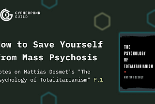 How to Save Yourself from Mass Psychosis P.1