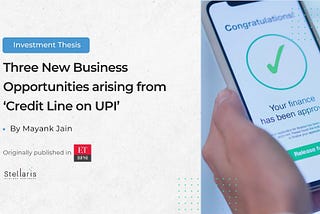 Three New Business Opportunities arising from “Credit Line on UPI”