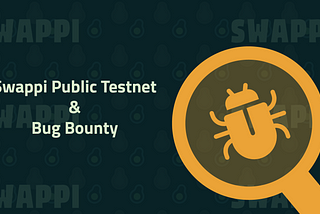 Swappi Public Testnet & Bug Bounty