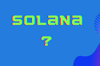 Crypto — let's talk about Solana