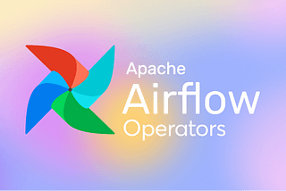 101 Guide on Apache Airflow Operators