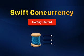 An image with the text Swift Concurrency -> Getting Started.