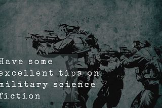 tips on writing military science fiction