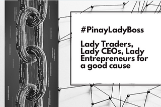 #PinayLadyBoss Lady TradersCEOs, and Entrepreneurs for a good cause