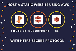 Host a Static Website Using AWS S3 Bucket, CloudFront, And Route 53 With HTTPS Secure Protocol