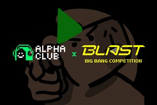 Alpha Club 🤝 BLAST Big Bang Competition