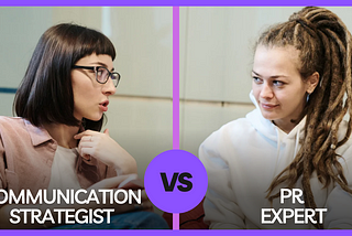 COMMUNICATION STRATEGIST VS PR EXPERT