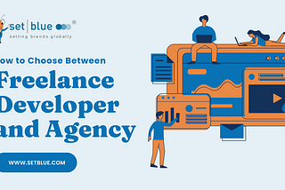 How to Choose Between Freelance Developer and Agency?