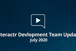 Monthly Update — July 2020