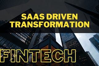SaaS Driven Transformation in FinTech