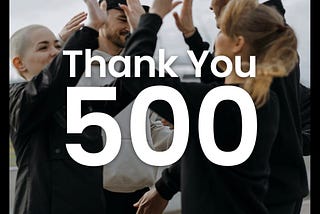 Huge thanks to our 500 users!