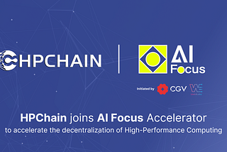 HPChain Joins AIFocus Accelerator by CGV and Web3Labs