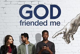 Genuine Life Lessons From Miles’ Podcasts (God Friended Me) - Part 1 of 4