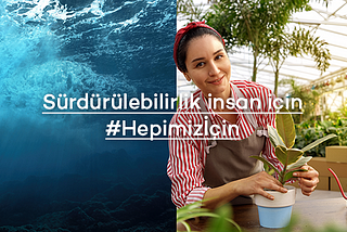 Sürdürülebilirlik insan için, #Hepimizİçin