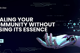 SCALING YOUR COMMUNITY WITHOUT LOSING ITS ESSENCE