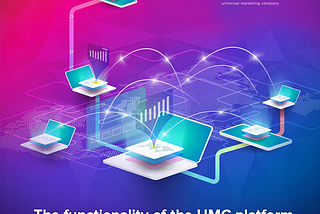 The functionality of the UMC platform — the major advantages for users!