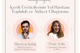 İçerik Üreticilerinin Yol Haritası: Topluluk ve Aidiyet Oluşturma🪞- Muratcan İçdağ