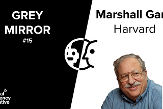 Grey Mirror #15 Marshall Ganz, Harvard: The Power of Narrative and How Tech Has Changed Organizing
