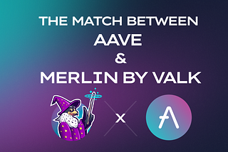 The Match Between Aave and Merlin by VALK