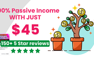 How to start 100% passive income with just $45? (150+ 5 Star reviews)