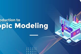 Introduction to Topic Modeling