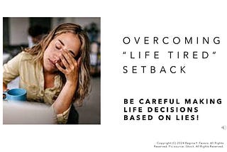 Overcoming “Life Tired” Series